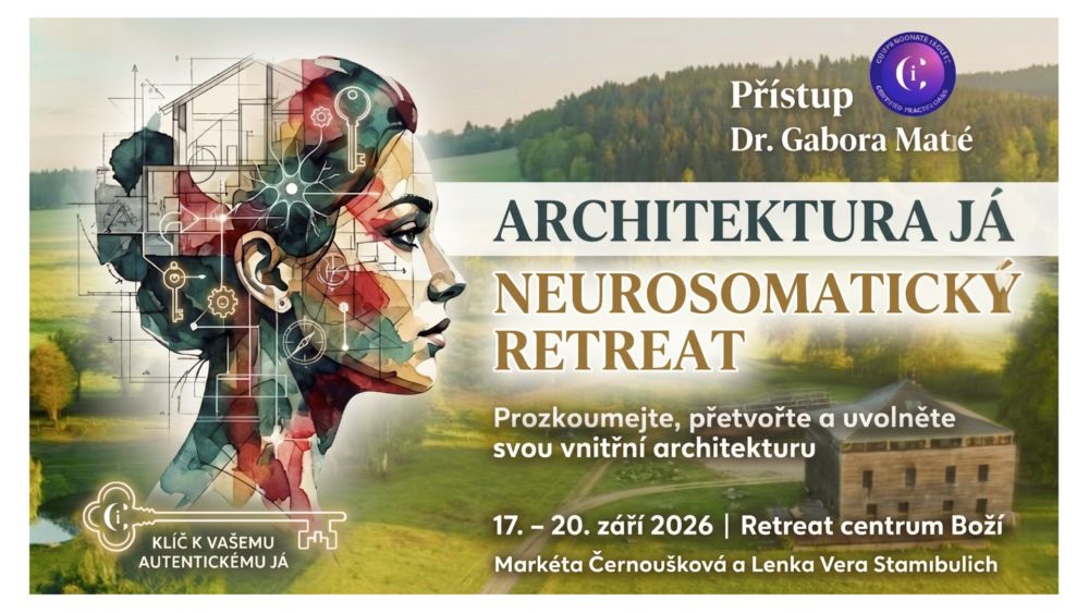 Neurosomatický retreat Architektura já, přístup Gabora Maté, pozvánka